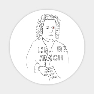 I'll Be Bach Magnet